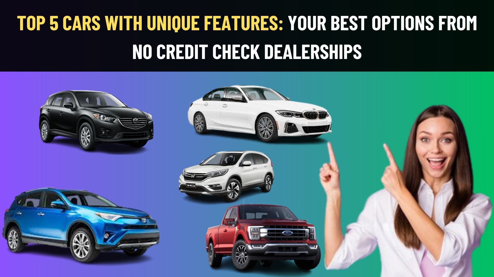 Top 5 Cars with Unique Features: Your Best Options from No Credit Check Dealerships